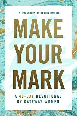 E-Book (epub) Make Your Mark von Gateway Women