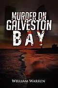 E-Book (epub) Murder on Galveston Bay von William Warren