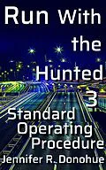 E-Book (epub) Run With the Hunted 3: Standard Operating Procedure von Jennifer R. Donohue