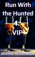 E-Book (epub) Run With the Hunted 4: VIP von Jennifer R. Donohue