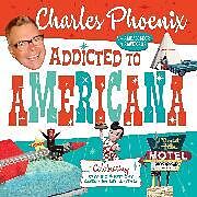 Fester Einband Addicted to Americana von Charles Phoenix
