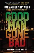 E-Book (epub) Good Man Gone Bad von Gar Anthony Haywood