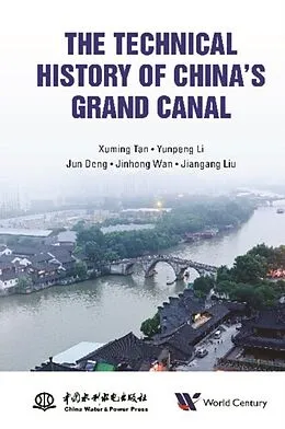 E-Book (epub) Technical History Of China's Grand Canal, The von Tan Xuming Tan, Li Yunpeng Li, Deng Jun Deng