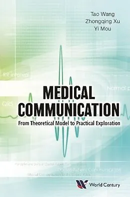E-Book (epub) Medical Communication: From Theoretical Model To Practical Exploration von Wang Tao Wang, Xu Zhongqing Xu, Mou Yi Mou