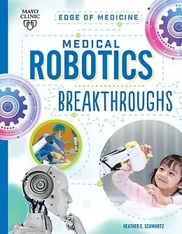 E-Book (epub) Medical Robotics Breakthroughs von Heather E Schwartz