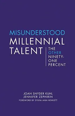 E-Book (epub) Misunderstood Millennial Talent von Joan Snyder Kuhl, Jennifer Zephirin