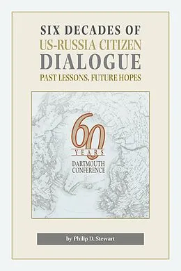 E-Book (pdf) Six Decades of US-Russia Citizen Dialogue von Philip Stewart