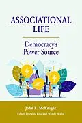 E-Book (epub) Associational Life: Democracy's Power Source von John Mcknight