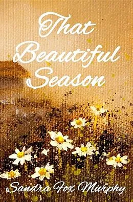 E-Book (epub) That Beautiful Season von Sandra Fox Murphy
