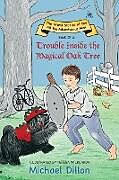 Couverture cartonnée Trouble Inside the Magical Oak Tree de Michael Dillon