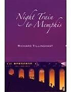 Couverture cartonnée Night Train to Memphis de Richard Tillinghast