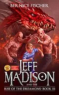 E-Book (epub) Jeff Madison and the Rise of the Dreamons (Book 3) von Bernice Fischer