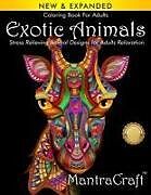 Kartonierter Einband Coloring Book For Adults: Exotic Animals: Stress Relieving Animal Designs for Adults Relaxation von Mantracraft