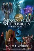 E-Book (epub) The Complete Dragonspire Chronicles Omnibus (The Dragonspire Chronicles) von James E. Wisher