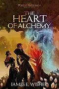E-Book (epub) The Heart of Alchemy (The Portal Wars Saga, #6) von James E. Wisher