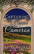 E-Book (epub) Capturing the Heart of a Cameron (Farthingale Series Novellas) von Meara Platt