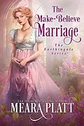 E-Book (epub) The Make-Believe Marriage (The Farthingale Series, #10) von Meara Platt