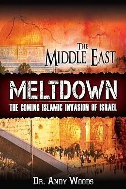 E-Book (epub) The Middle East Meltdown von Andy Woods