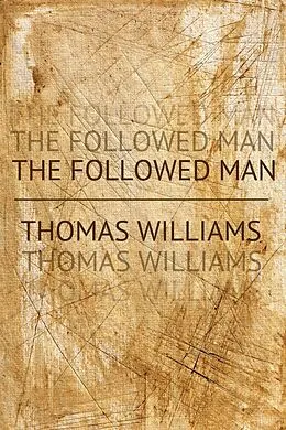 E-Book (epub) The Followed Man von Thomas Williams