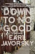 E-Book (epub) Down to No Good von Earl Javorsky
