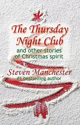 E-Book (epub) The Thursday Night Club and Other Stories of Christmas Spirit von Steven Manchester