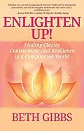 E-Book (epub) Enlighten Up!: Finding Clarity, Contentment and Resilience in a Complicated World von Beth Gibbs