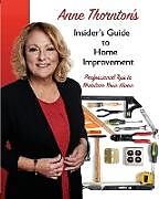 Couverture cartonnée Anne Thornton's Insider's Guide to Home Improvement de Anne Thornton