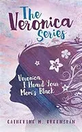 E-Book (epub) Veronica, I Heard Your Mom's Black von Catherine M. Greenspan
