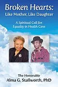 E-Book (epub) Broken Hearts: Like Mother, Like Daughter von Alma G. Stallworth