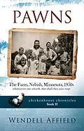 E-Book (epub) Pawns: The Farm, Nebish, MN, 1950s von Wendell Affield