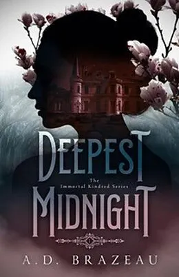 E-Book (epub) Deepest Midnight (The Immortal Kindred Series, #1) von A. D. Brazeau