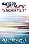Couverture cartonnée Quick and Easy Guide to United Methodist Polity de Anne L. Burkholder, Thomas W. Elliott