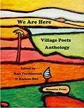 E-Book (epub) We Are Here: Village Poets Anthology von Maja Trochimczyk, Marlene Hitt