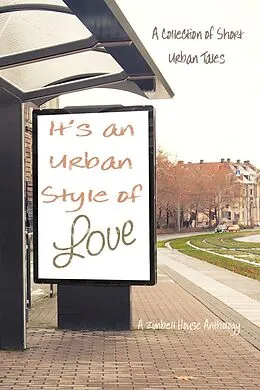E-Book (epub) It's an Urban Style of Love von Zimbell House Publishing, Lucy Ann Fiorini, Irving Greenfield