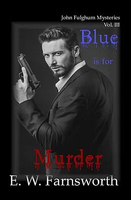 E-Book (epub) Blue is for Murder (John Fulghum Mysteries, #3) von E. W. Farnsworth