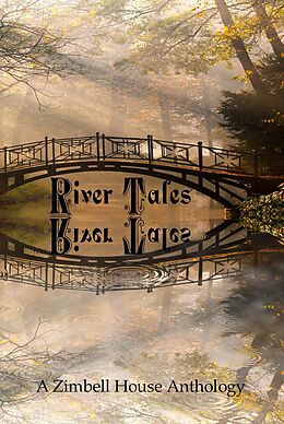 E-Book (epub) River Tales von Zimbell House Publishing, Drew Fuller, Samuel R. George