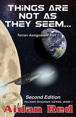 E-Book (epub) Things Are Not As They Seem - Second Edition (Paladin Shadows, #1) von Aidan Red