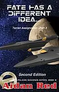 E-Book (epub) Fate Has A Different Idea - Second Edition (Paladin Shadows, #3) von Aidan Red