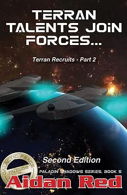 E-Book (epub) Terran Talents Join Forces - Second Edition (Paladin Shadows, #5) von Aidan Red
