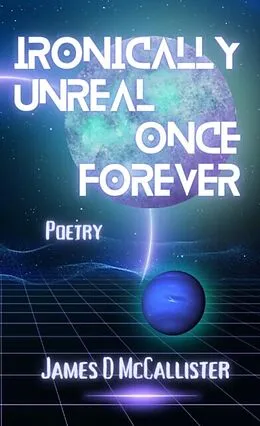 E-Book (epub) Ironically Unreal Once Forever von James D McCallister