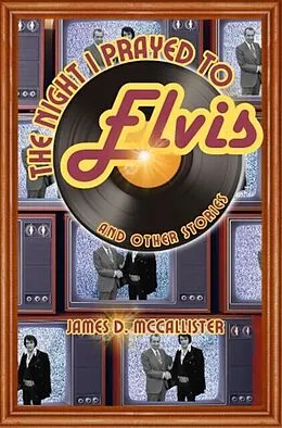 E-Book (epub) The Night I Prayed to Elvis von James McCallister