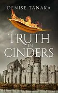 E-Book (epub) Truth in Cinders von Denise Tanaka