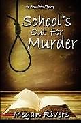 Couverture cartonnée School's Out for Murder: An Alton Oaks Mystery de Megan Rivers