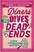 E-Book (epub) Diners, Dives & Dead Ends (A Rose Strickland Mystery, #1) von Terri L Austin