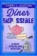 E-Book (epub) Diner Impossible (A Rose Strickland Mystery, #3) von Terri L Austin