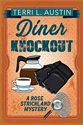 E-Book (epub) Diner Knock Out (A Rose Strickland Mystery, #5) von Terri L Austin