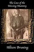 E-Book (epub) The Case of the Missing Mummy von Allison Bruning