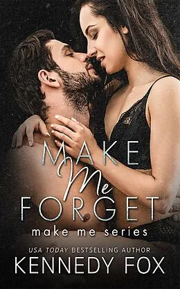 E-Book (epub) Make Me Forget von Kennedy Fox
