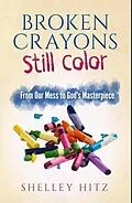 E-Book (epub) Broken Crayons Still Color von Shelley Hitz