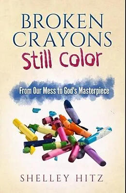 E-Book (epub) Broken Crayons Still Color von Shelley Hitz